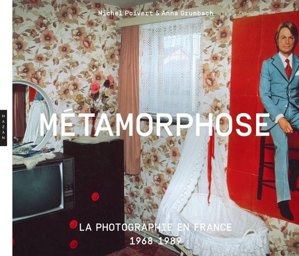 Métamorphose la photographie en France, 1968-1989