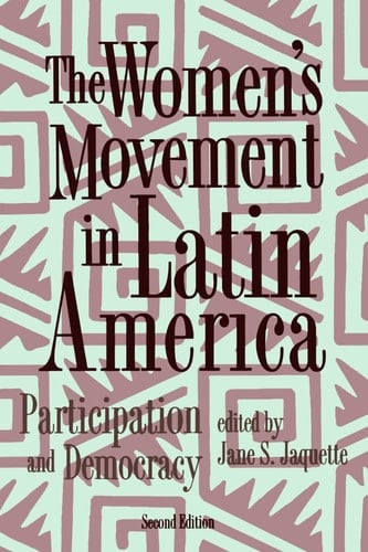 The Women's Movement In Latin America Participation And Democracy