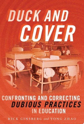 Duck and Cover Confronting and Correcting Dubious Practices in Education