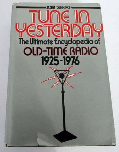 Tune in Yesterday: The Ultimate Encyclopedia of Old-Time Radio, 1925-1976
