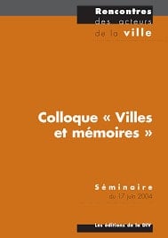 Colloque Villes et mémoires séminaire du 17 juin 2004
