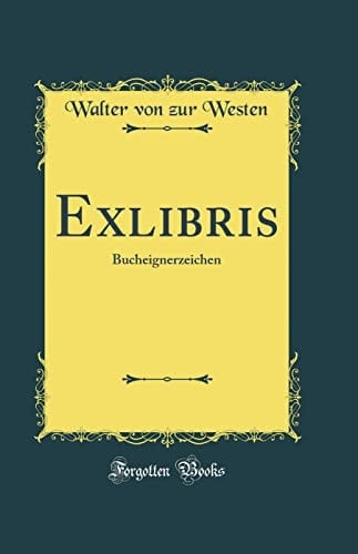 Exlibris Bucheignerzeichen (Classic Reprint)