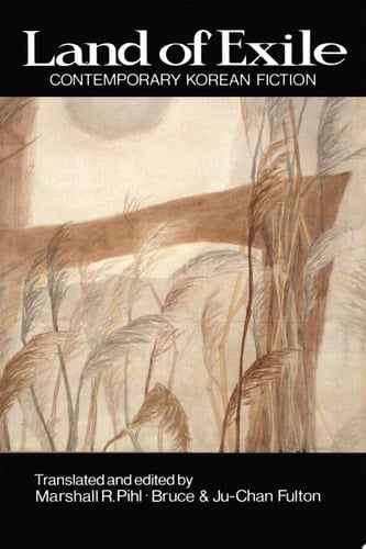 Land of Exile: Contemporary Korean Fiction Contemporary Korean Fiction