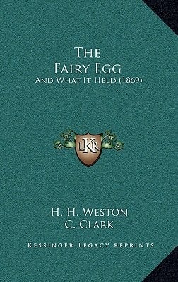 The Fairy Egg: And What It Held (1869)