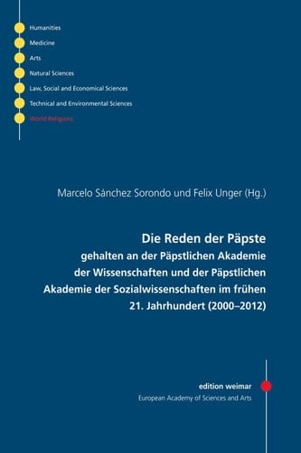 Die Reden der Päpste gehalten an der Päpstlichen Akademie der Wissenschaften und der Päpstlichen Akademie der Sozialwissenschaften im frühen 21. Jahrhundert (2000-2012)