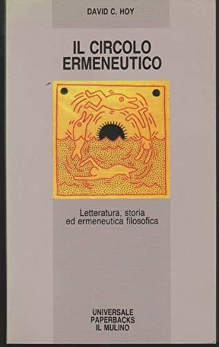 Il circolo ermeneutico. Letteratura, storia ed ermeneutica filosofica