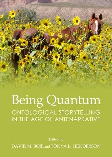 Being Quantum Ontological Storytelling in the Age of Antenarrative