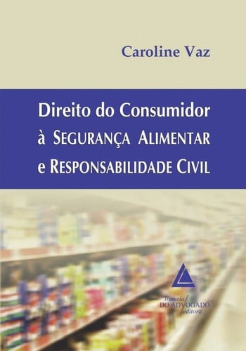 Direito do consumidor à segurança alimentar e responsabilidade civil