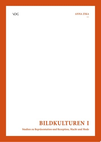 Bildkulturen I Studien zu Repräsentation und Rezeption, Macht und Mode