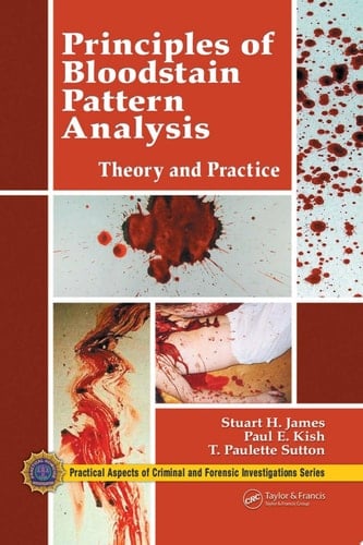 Principles of Bloodstain Pattern Analysis Theory and Practice