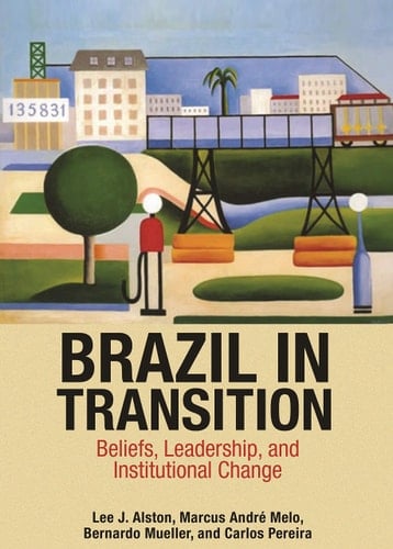Brazil in Transition Beliefs, Leadership, and Institutional Change