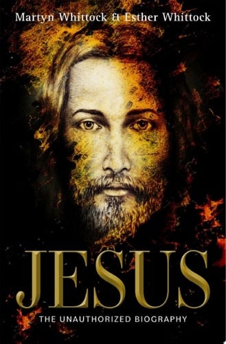 Jesus: The Unauthorized Biography