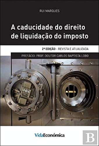 A Caducidade do Direito de Liquidação do Imposto (Portuguese Edition)