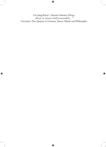 „Poesie in reinstes Gold verwandeln …“ Cervantes’ Don Quijote in Literatur, Kunst, Musik und Philosophie