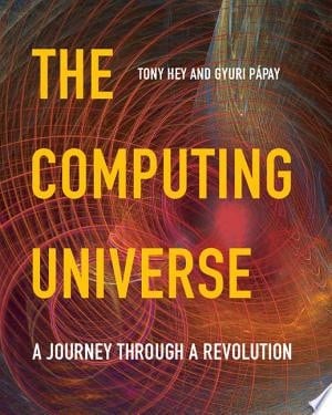 The Computing Universe A Journey through a Revolution