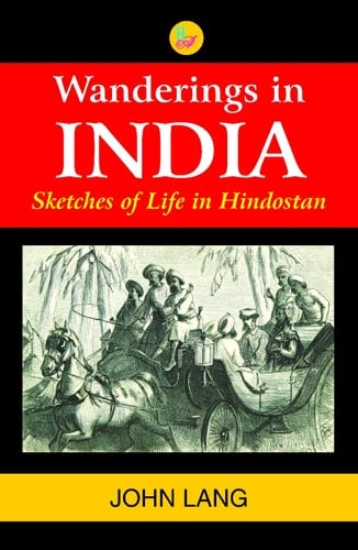 Wanderings in India Sketches of Life in Hindostan