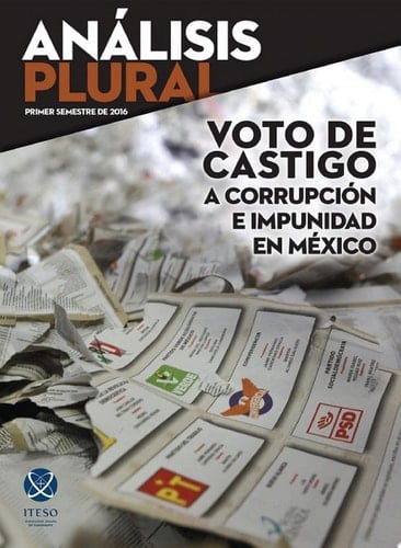 Voto de castigo a corrupción e impunidad en México. Primer semestre de 2016 (Análisis Plural)