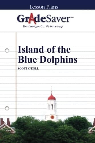 GradeSaver (TM) Lesson Plans: Island of the Blue Dolphins