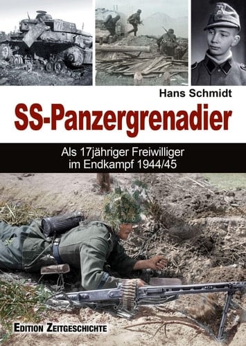 SS-Panzergrenadier als 17jähriger Freiwilliger im Endkampf 1944/45