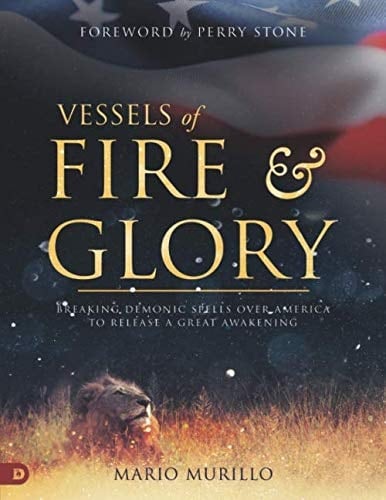 Vessels of Fire and Glory (Large Print Edition): Breaking Demonic Spells Over America to Release a Great Awakening