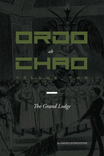 Ordo Ab Chao Volume Two: the Grand Lodge