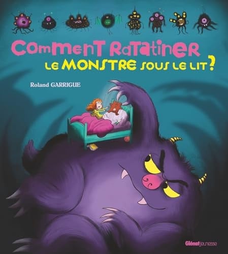 Comment ratatiner le monstre sous le lit ?