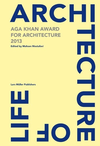 Architecture is Life Aga Khan Award for Architecture