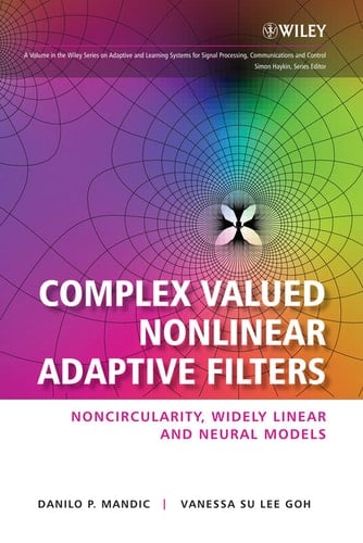 Complex Valued Nonlinear Adaptive Filters Noncircularity, Widely Linear and Neural Models