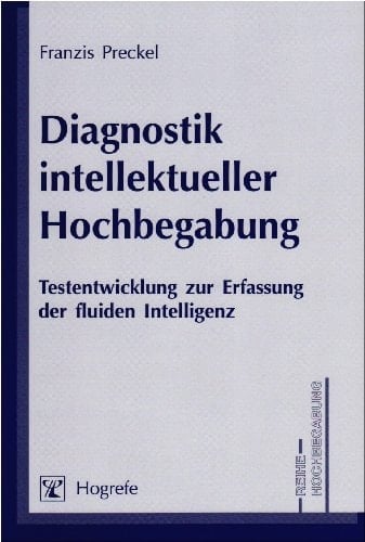 Diagnostik intellektueller Hochbegabung Testentwicklung zur Erfassung der fluiden Intelligenz