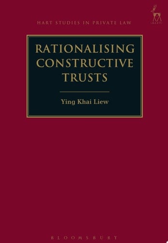 Rationalising Constructive Trusts