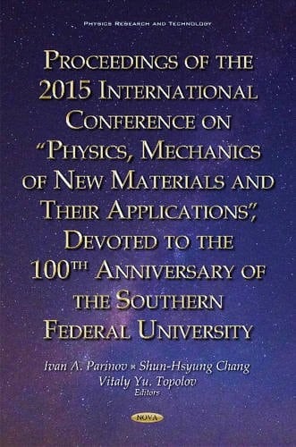 Proceedings of the 2015 International Conference on "Physics, Mechanics of New Materials and Their Applications", Devoted to the 100th Anniversary of the Southern Federal University