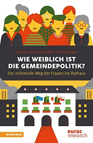 Wie weiblich ist die Gemeindepolitik? der mühevolle Weg der Frauen ins Rathaus