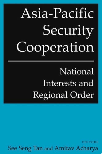 Asia-Pacific Security Cooperation: National Interests and Regional Order