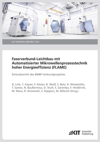 Faserverbund-Leichtbau mit Automatisierter Mikrowellenprozesstechnik hoher Energieeffizienz (FLAME) : Schlussbericht des BMBF-Verbundprojektes