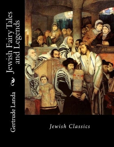Jewish Fairy Tales and Legends Jewish Classics