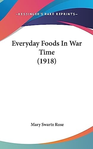 Everyday Foods In War Time (1918)