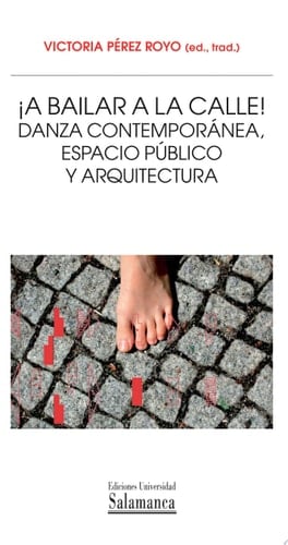 ¡A bailar a la calle! Danza contemporánea, espacio público y arquitectura