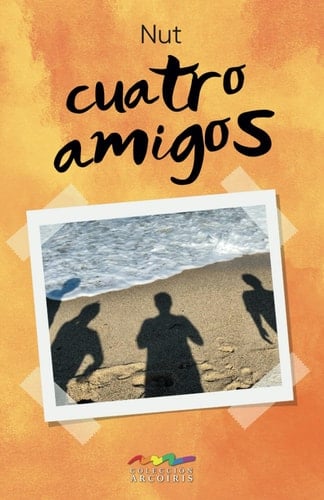 Cuatro amigos: Novela de romance entre jóvenes adultos LGBT (Spanish Edition)