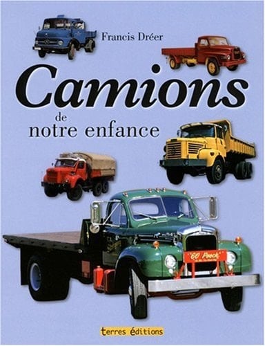 Camions de notre enfance 1945-1975