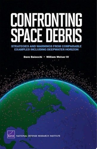 Confronting Space Debris Strategies and Warnings from Comparable Examples Including Deepwater Horizon