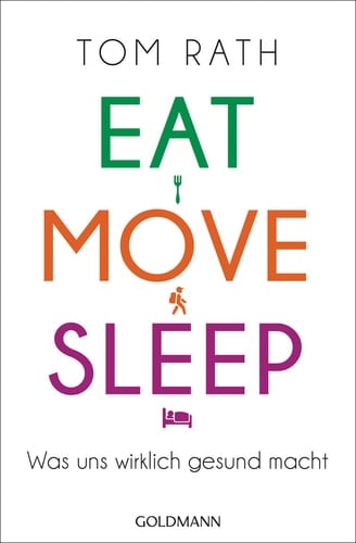 Eat, move, sleep was uns wirklich gesund macht