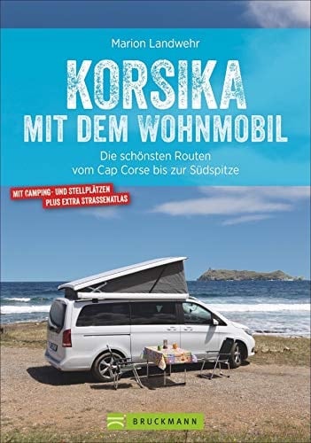 Korsika mit dem Wohnmobil die schönsten Routen vom Cap Corse bis zur Südspitze