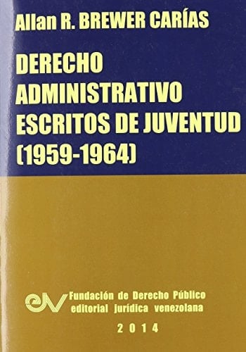 Derecho Administrativo. Escritos de Juventud (1959-1964)