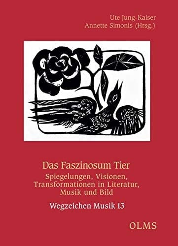 Das Faszinosum Tier Spiegelungen, Visionen, Transformationen in Literatur, Musik und Bild