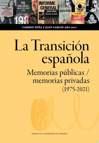 La transición española. Memorias públicas/memorias privadas (1975-2020). Historia, literatura, cine, teatro y televisión