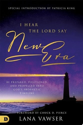 I Hear the Lord Say New Era Be Prepared, Positioned, and Propelled Into God's Prophetic Timeline