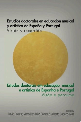 Estudios doctorales en educación musical y artística de España y Portugal Visión y recorrido