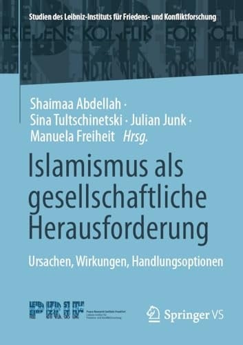 Islamismus Als Gesellschaftliche Herausforderung Ursachen, Wirkungen, Handlungsoptionen