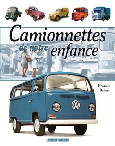 Camionnettes de notre enfance 1945-1975