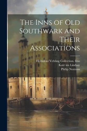 The Inns of Old Southwark and Their Associations